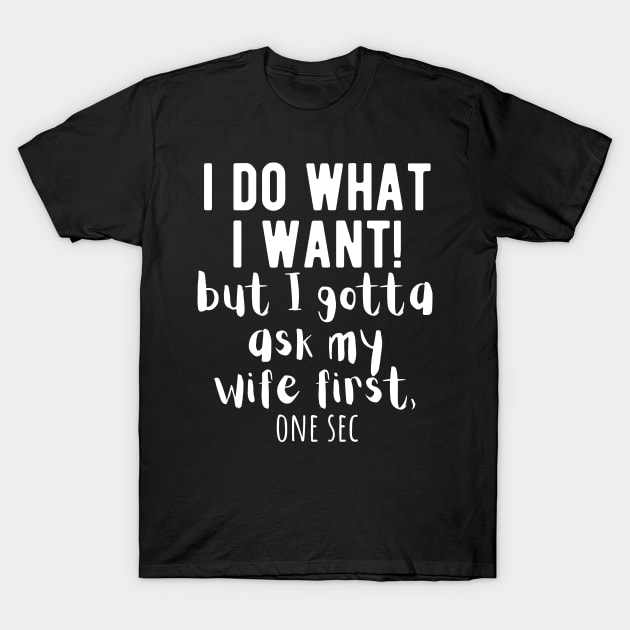 Funny Wife Sayings T-Shirt by Little Designer